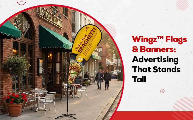 Wingz™ Flags & Banners: Advertising That Stands Tall